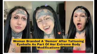 Woman Branded Demon After Tattooing Eyeballs As Part Of Extreme Body Modification Kierstyn Milligan [upl. by Leahciam]