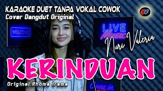 KERINDUAN  KARAOKE DUET TANPA VOKAL COWOK  NURI VALERIA ORIRHOMA IRAMA [upl. by Piscatelli]