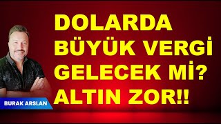 Dolar da BÜYÜK VERGİ   Altın SIKINTI [upl. by Yle]