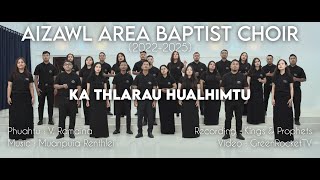 Aizawl Area Baptist Choir 20222025  Ka Thlarau Hualhimtu Official Music Video [upl. by Odab707]