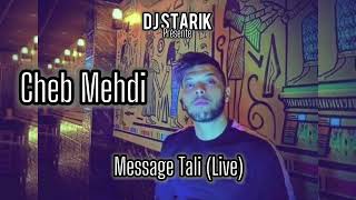 Cheb Mehdi Message Tali Live Djstarik [upl. by Sibeal876]