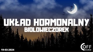 Układ hormonalny  BIOLOwieczorki 190324 [upl. by Eigna737]