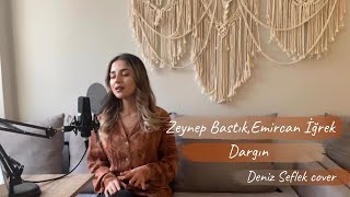 Deniz Şeflek Dargın Emir Can İğrekZeynep Bastık Akustik Cover [upl. by Rutger53]