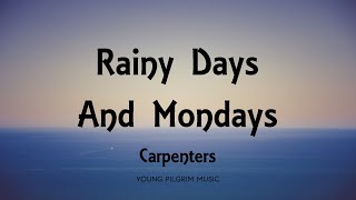 Carpenters  Rainy Days And Mondays Lyrics [upl. by Ofori52]