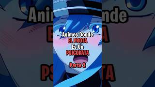 ANIMES DONDE EL PROTA ES UN PSICOPATA🔥 anime animeedit animeshorts animecortos animeedits [upl. by Cosma728]