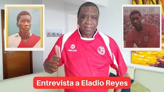 Entrevista a Eladio Reyes Debutó con Alianza Lima ídolo del Juan Aurich mundialista en México 70 [upl. by Niledam]