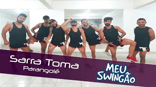 Sarra Toma  Parangolé  coreografia  Meu Swingão [upl. by Fabiola387]