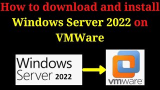 How to download and install Windows Server 2022 on VMWare [upl. by Mignonne]