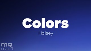 Halsey  Colors Lyrics [upl. by Alben]