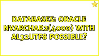 Databases Oracle NVARCHAR24000 with AL32UTF8 possible [upl. by Llereg]