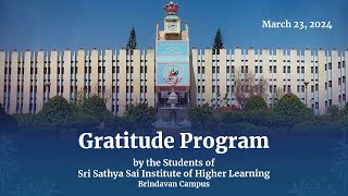 Gratitude Program by Students of Brindavan Campus  SSSIHL  Mar 23 2024  Evening [upl. by Aicad]