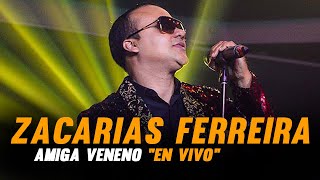 AMIGA VENENO  EN VIVO  ZACARIAS FERREIRA  PARA MUSICOLOGO [upl. by Eeryt]