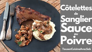 CÔTELETTES de SANGLIER SAUCE au POIVRE Tousencuisineavecseb [upl. by Nay]