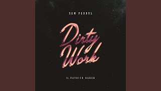 Dirty Work feat Patrick Baker [upl. by Craggie]