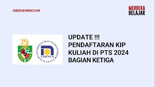 BAGIAN KETIGA UPDATE  PENDAFTARAN KIP KULIAH DI PTS 2024 [upl. by Omsoc]