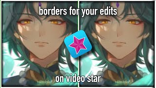 How To Make Borders For Your Edits On Video Star [upl. by Ennaylime284]