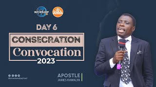 CONSECRATION CONVOCATION  DAY 7  SESSION 1  16th122023  AP JAMES KAWALYA [upl. by Gilder]