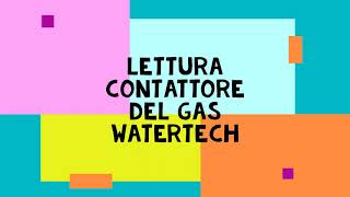 Lettura Contattore Gas WATERTECH [upl. by Nnaj892]