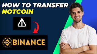 How To Transfer Notcoin From Ton Wallet to Binance  StepbyStep Guide [upl. by Ardelia]