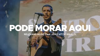 Pode Morar Aqui  Relevans Music Feat JOÃO VITOR RINALDI [upl. by Ayrotal]