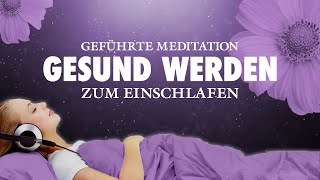 Gute Besserung  Meditation zum Einschlafen und gesund werden [upl. by Adin]