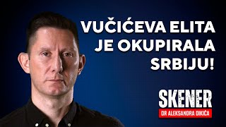 SKENER dr Aleksandra Dikića  Vučićeva elita je okupirala Srbiju [upl. by Jerri749]