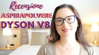 RECENSIONE ASPIRAPOLVERE DYSON V8 [upl. by Yras]