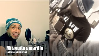 Mi agüita amarilla Los toreros muertos COVER AlexVargass [upl. by Woodman]