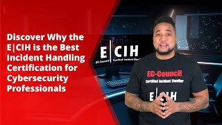 Discover Why ECIH is the Best Incident Handling Certification for Cybersecurity Professionals [upl. by Rhona]