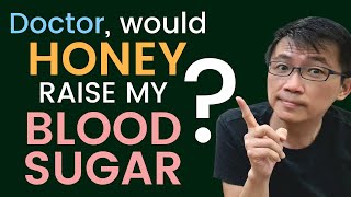 Doctor would HONEY raise my BLOOD SUGAR Honey vs Table Sugar  which would raise BLOOD Sugar less [upl. by Renee]