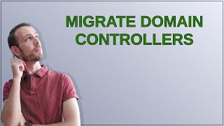 Migrate Domain Controllers [upl. by Filberto679]