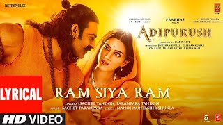 Ram Siya Ram Lyrical Adipurush  Prabhas  SachetParamparaManoj Muntashir S Om Raut  Bhushan K [upl. by Yttel]