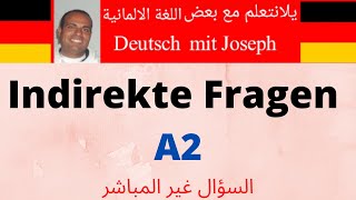 Indirekte Fragen A2 السؤال غير المباشر [upl. by Khoury]