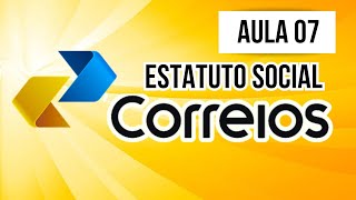 Aula 07  Estatuto Social dos Correios  Regras Gerais da Administração da ECT [upl. by Pergrim]