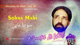 Sohna Mahi  Maratab Ali Khan  Vol 47 [upl. by Elac]