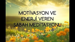 Motivasyon ve Enerji Veren Sabah Meditasyonu [upl. by Karlin]