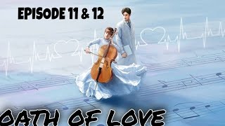 The Oath of Love Episode 11 amp 12 Explained in Hindi  Chinese Drama  Explanations in Hindi [upl. by Aziar]