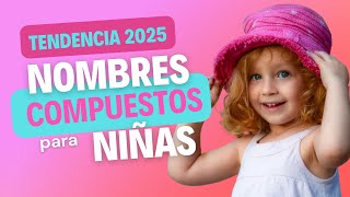 Nombres de Niña en Tendencia 2025 ¿Cuál es el Mejor [upl. by Ytsihc]