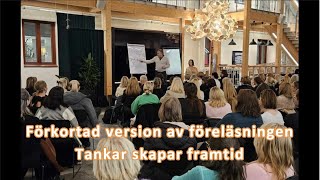 quotTankar skapar framtidquot föreläsning i kortversion 24 min [upl. by Hillinck626]