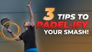 Reasons Why You NEED To PADELIFY Your SMASH  ThePadelSchoolcom [upl. by Karena]