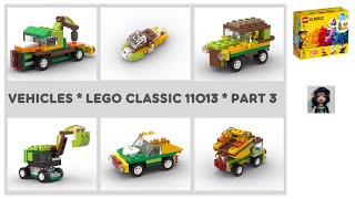 VEHICLES PART 3 Lego classic 11013 ideas How to build [upl. by Laveen]