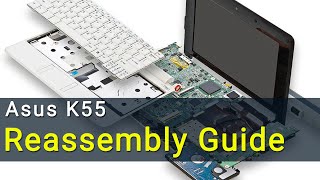 Asus K55 Laptop Reassembly Guide [upl. by Nimajneb]