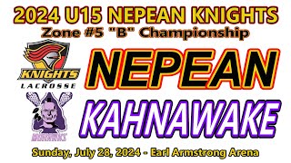 2024 U15 Knights vs Kahnawake  Zone 5 Championship July 28 2024 [upl. by Say]