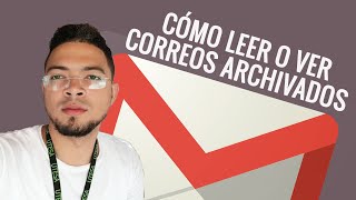 Cómo VER o LEER un CORREO ARCHIVADO en GMAIL 📝 [upl. by Ivgnout]