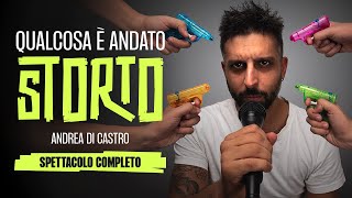 ANDREA DI CASTRO quotQUALCOSA È ANDATO STORTOquot  Show Completo StandUpComedy [upl. by Kania]