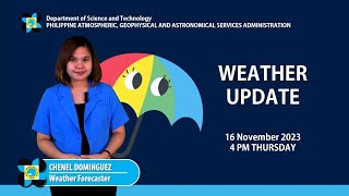 Public Weather Forecast issued at 4PM  16 November 2023 [upl. by Dasi]