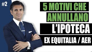 2  5 Motivi che Annullano lIpoteca o il Preavviso di Iscrizione Ipotecaria di ex Equitalia [upl. by Aicirtac687]