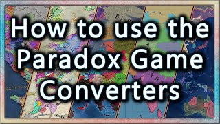 Paradox Game Converters Guide  Create amp Play your own Mega Campaign [upl. by Hannie80]