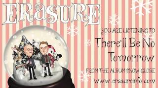 ERASURE  Therell Be No Tomorrow from the album Snow Globe [upl. by Kinsler575]