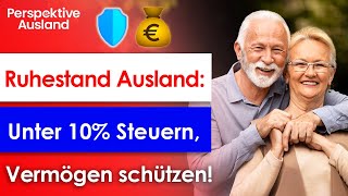 VorRuhestand außerhalb EU Unter 10 Steuern zahlen amp Vermögen schützen 🌴💰 [upl. by Sadoff]